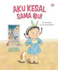 AKU KESAL SAMA IBU!