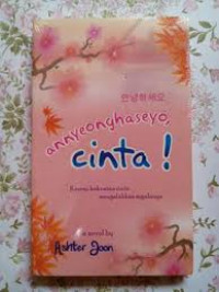ANNYEONGHASEYO, CINTA !