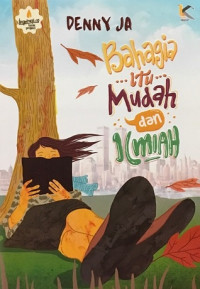 BAHAGIA ITU MUDAH DAN ILMIAH