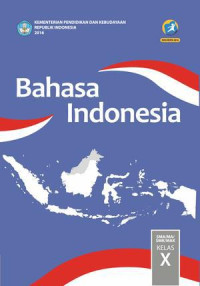 BAHASA INDONESIA KELAS X KURTILAS EDISI REVISI 2016