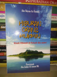 HIBURAN ORANG MUKMIN = KISAH HIKMAH &PETUAH ALA SANTRI