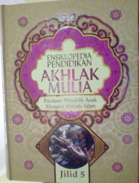 ENSIKLOPEDIA PENDIDIKAN AKHLAK MULIA JILID 5