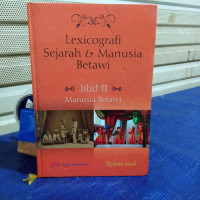 LEXICOGRAFI SEJARAH & MANUSIA BETAWI JILID II MANUSIA BETAWI