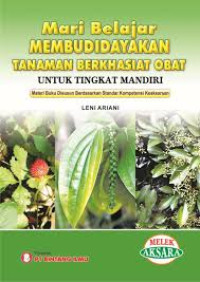 MARI BELAJAR MEMBUDIDAYAKAN TANAMAN BERKHASIAT OBAT UNTUK TINGKAT MANDIRI