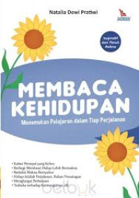 MEMBACA KEHIDUPAN : Menemukan Pelajaran dalam Tiap Pelajaran