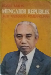 MENGABDI REPUBLIK JILID III : ANGKATAN PEMBANGUNAN