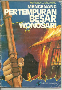MENGENANG PERTEMPURAN BESAR WONOSARI