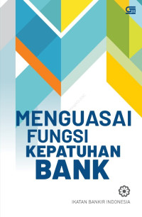 MENGUASAI FUNGSI KEPATUHAN BANK