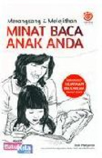 MERANGSANG DAN MELEJITKAN MINAT BACA ANAK ANDA