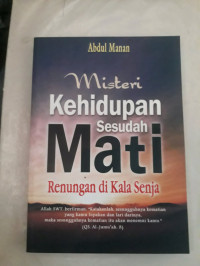 MISTERI KEHIDUPAN SESUDAH MATI