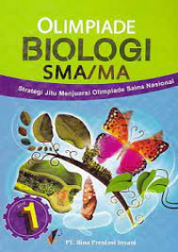OLIMPIADE BIOLOGI JILID 1 : STRATEGI JITU MENJUARAI OLIMPIADE SAINS NASIONAL