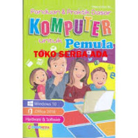 PANDUAN & PRAKTIK DASAR KOMPUTER UNTUK PEMULA