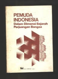PEMUDA INDONESIA DALAM DIMENSI SEJARAH PERJUANGAN BANGSA