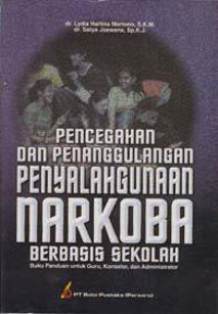 PENCEGAHAN DAN PENANGGULANGAN PENYALAHGUNAAN NARKOBA BERBASIS SEKOLAH