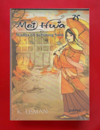 SERI NOVEL SEJARAH = MEI HWA WANITA DI SEBERANG SANA