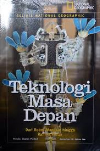 TEKNOLOGI MASA DEPAN DARI ROBOT MANUSIA HINGGA RUMAH PINTAR