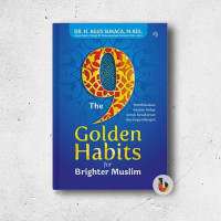 THE 9 GOLDEN HABITS FOR BRIGHTER MUSLIM