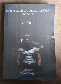 MENGABDI HATI ATAU MATI