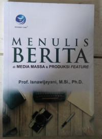 MENULIS BERITA DI MEDIA MASA & PRODUKSI FEATURE
