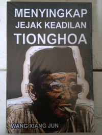 MENYINGKAP JEJAK KEADILAN TIONGHOA