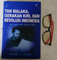 TAN MALAKA, GERAKAN KIRI, DAN REVOLUSI INDONESIA JILID 3