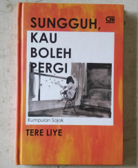 SUNGGUH, KAU BOLEH PERGI