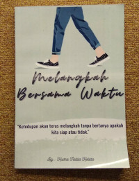 MELANGKAH BERSAMA WAKTU