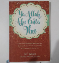 YA ALLAH AKU CINTA IBU