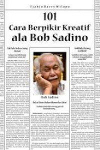 101 CARA BERPIKIR KREATIF ALA BOB SADINO