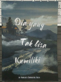 DIA YANG TAK BISA KUMILIKI
