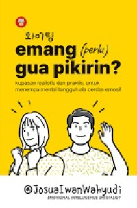 EMANG (PERLU) GUE PIKIRIN?