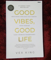 GOOD VIBES, GOOD LIFE