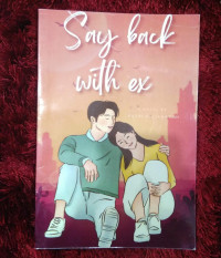 SAY BACK WITH EX