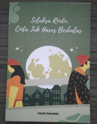 SELAKSA RINDU, CINTA TAK HARUS BERBALAS