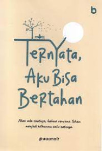 TERNYATA AKU BISA BERTAHAN