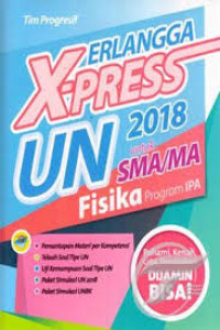 Erlangga X-Press UN 2018 Untuk SMA/MA Fisika Program IPA