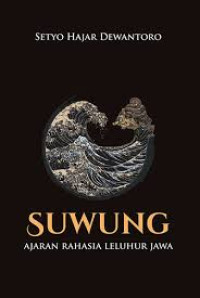 SUWUNG : AJARAN RAHASIA LELUHUR JAWA
